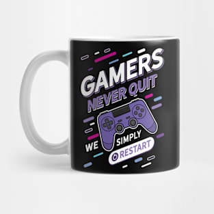 Gamers Never Quit We Simply Restart Mug